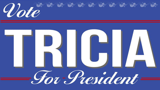 Vote Tricia for President campaign graphic