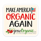 Make America Organic Again Sticker Grow Organic