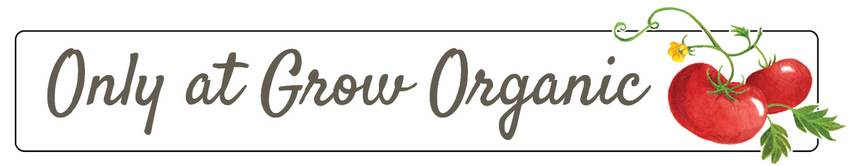 Only at Grow Organic trust badge