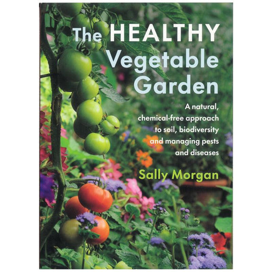 The Healthy Vegetable Garden Grow Organic